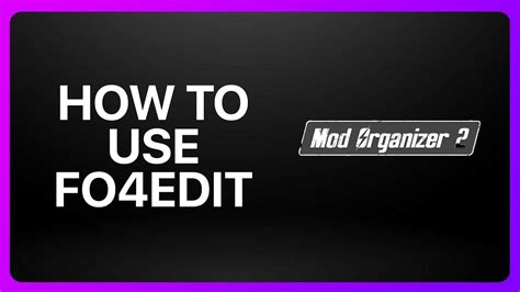 How To Use Fo4edit With Mod Organizer 2 Tutorial .